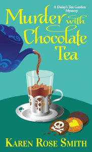 Title: Murder with Chocolate Tea, Author: Karen Rose Smith