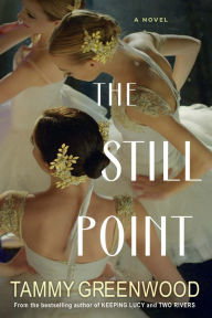 Title: The Still Point, Author: Tammy Greenwood