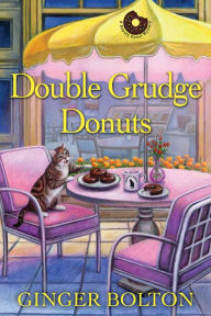 Title: Double Grudge Donuts, Author: Ginger Bolton