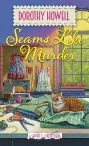 Title: Seams Like Murder, Author: Dorothy Howell