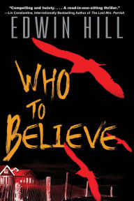 Title: Who to Believe: A twisting domestic thriller, Author: Edwin Hill