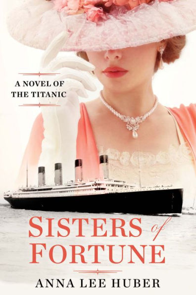 Sisters of Fortune: A Novel of the Titanic