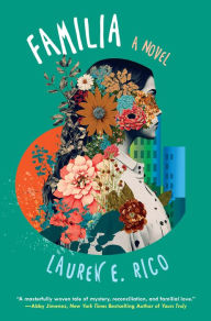 Title: Familia: A Riveting and Unforgettable Novel of Sisterhood, Author: Lauren E. Rico