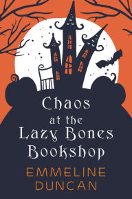 Title: Chaos at the Lazy Bones Bookshop, Author: Emmeline Duncan