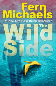 Title: The Wild Side: A Gripping Novel of Suspense, Author: Fern Michaels