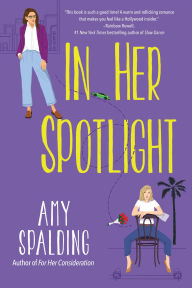 Title: In Her Spotlight, Author: Amy Spalding