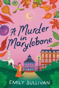 Title: A Murder in Marylebone, Author: Emily Sullivan