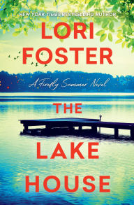 Title: The Lake House, Author: Lori Foster