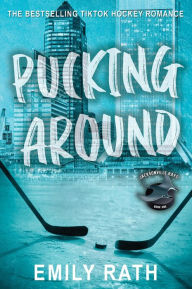 Title: Pucking Around: A Why Choose Hockey Romance, Author: Emily Rath