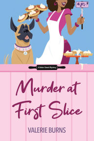 Title: Murder at First Slice, Author: Valerie Burns