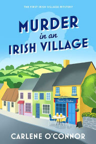 Title: Murder in an Irish Village, Author: Carlene O'Connor