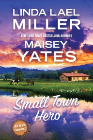 Title: Small Town Hero, Author: Linda Lael Miller