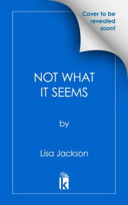 Title: Not What It Seems, Author: Lisa Jackson