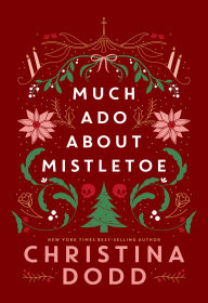 Title: Much Ado About Mistletoe, Author: Christina Dodd