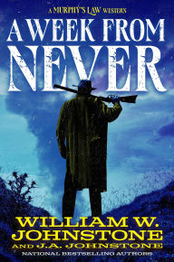 Title: A Week from Never, Author: William W. Johnstone