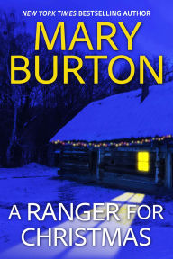 Title: A Ranger for Christmas, Author: Mary Burton