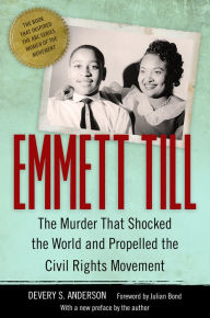 Title: Emmett Till: The Murder That Shocked the World and Propelled the Civil Rights Movement, Author: Devery S. Anderson