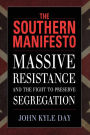 The Southern Manifesto: Massive Resistance and the Fight to Preserve Segregation