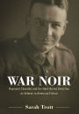 War Noir: Raymond Chandler and the Hard-Boiled Detective as Veteran in American Fiction