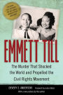 Emmett Till: The Murder That Shocked the World and Propelled the Civil Rights Movement