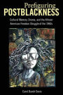 Prefiguring Postblackness: Cultural Memory, Drama, and the African American Freedom Struggle of the 1960s