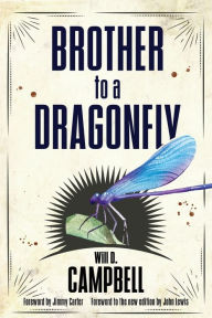 Title: Brother to a Dragonfly, Author: Will D Campbell