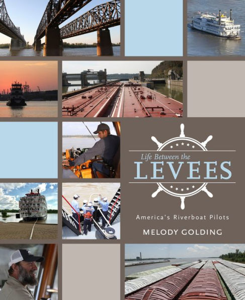Life Between the Levees: America's Riverboat Pilots