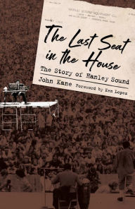 Title: The Last Seat in the House: The Story of Hanley Sound, Author: John Kane