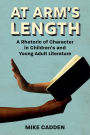 At Arm's Length: A Rhetoric of Character in Children's and Young Adult Literature