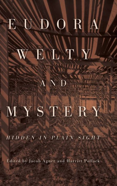 Eudora Welty and Mystery: Hidden in Plain Sight