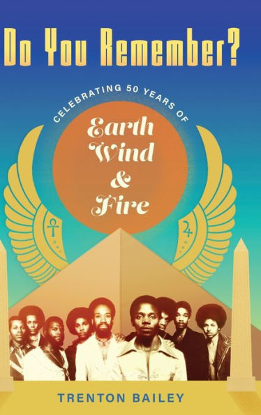 Do You Remember?: Celebrating Fifty Years of Earth, Wind & Fire