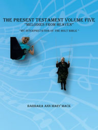 THE PRESENT TESTAMENT VOLUME FIVE