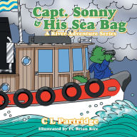 Title: Captain Sonny and His Sea Bag: A River Adventure Series, Author: C L Partridge