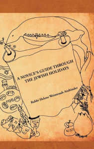 Title: A Novice's Guide Through the Jewish Holidays, Author: Rabbi Helene Weintraub Ainbinder