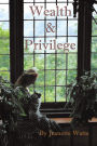 Wealth and Privilege