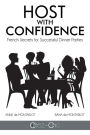 HOST WITH CONFIDENCE: French Secrets for Successful Dinner Parties