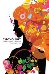 Title: Cynthology: A Collection of Rhymes, Author: Cynthia Young Cur