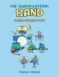 Title: The Quadrilateral Band: forms a Geometry Band, Author: Paula Drake