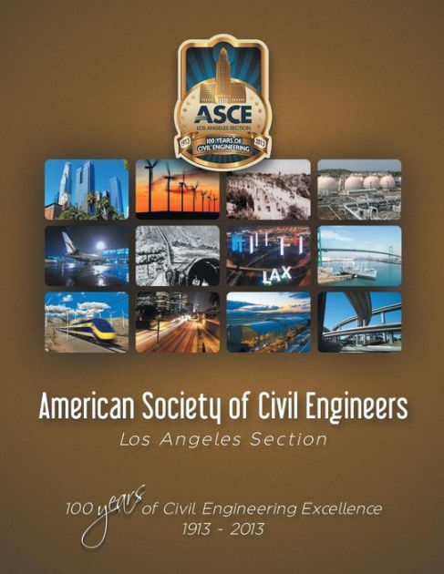 American Society Of Civil Engineers - Los Angeles Section: 100 Years Of ...