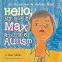 Hello, My Name Is Max and I Have Autism: An Insight into the Autistic Mind
