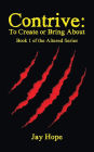 Contrive: To Create or Bring About: Book 1 of the Altered Series