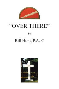 Title: Over There, Author: Bill Hunt P. a. -C