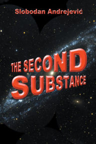 Title: The Second Substance, Author: Slobodan Andrejevic