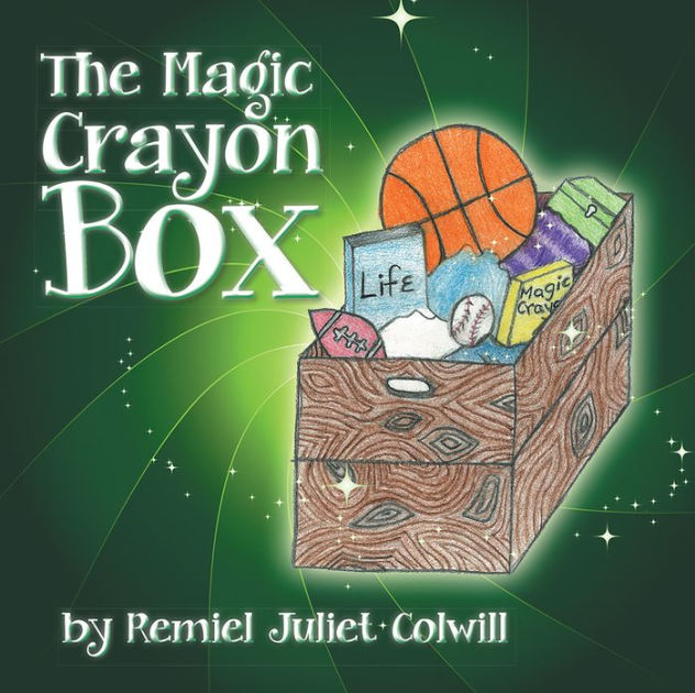 The Magic Crayon Box by Remiel Juliet Colwill eBook Barnes & Noble®