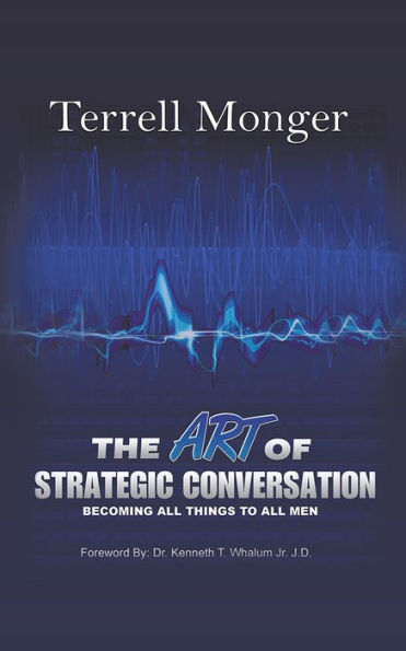 The Art of Strategic Conversation: BECOMING ALL THINGS TO ALL MEN