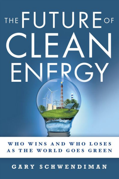 The Future of Clean Energy: Who Wins and Who Loses as the World Goes Green