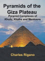Pyramids of the Giza Plateau: Pyramid Complexes of Khufu, Khafre, and Menkaure
