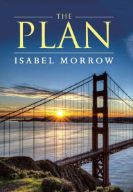 Title: The Plan, Author: Isabel Morrow