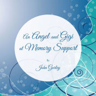 Title: An Angel and Gigi at Memory Support, Author: John Gurley