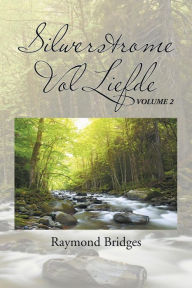 Title: Silwerstrome Vol Liefde: Volume 2, Author: Raymond Bridges